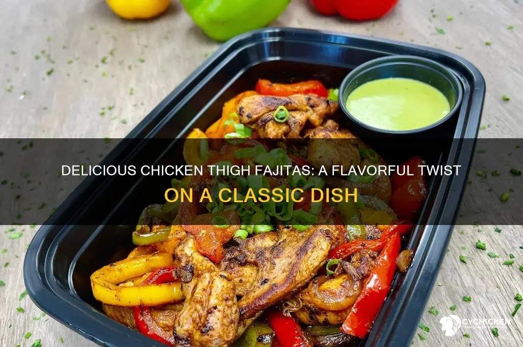 can you make chicken fajitas with chicken thighs
