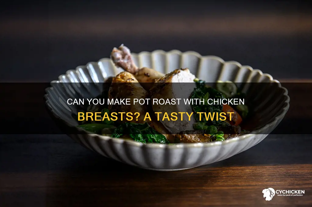 can you make pot roast with chicken breasts