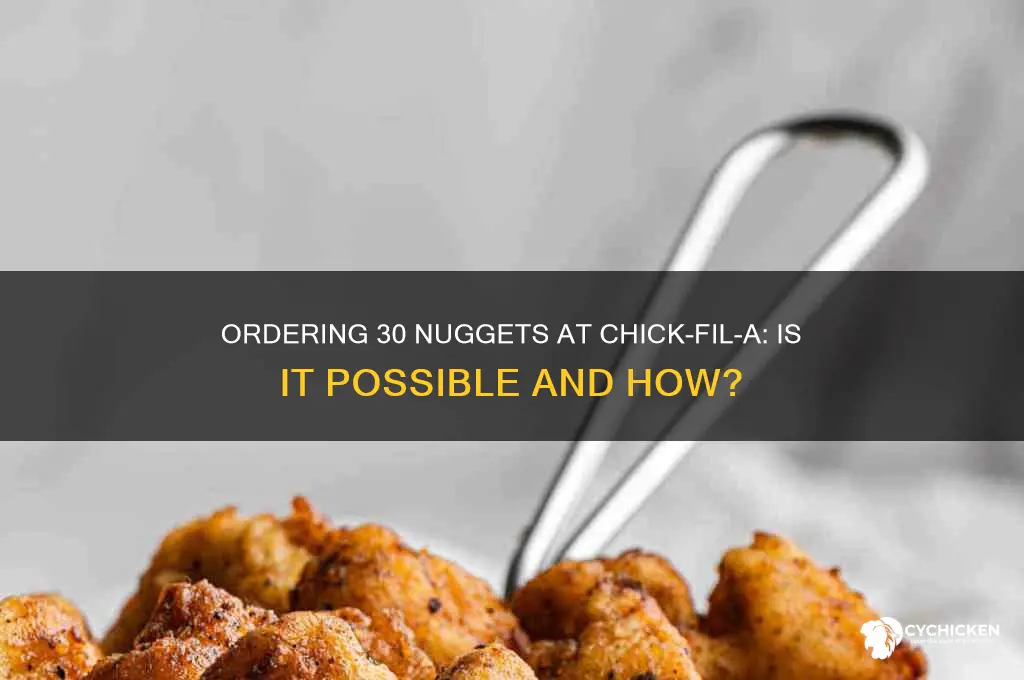 can you order 30 nuggets at chick fil a