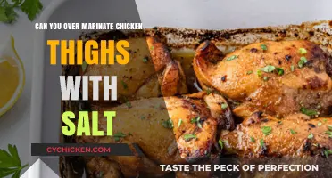 Over-Marinating Chicken Thighs with Salt: Risks and Best Practices