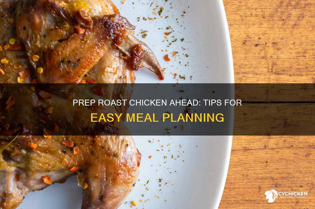 can you prep roast chicken ahead of time