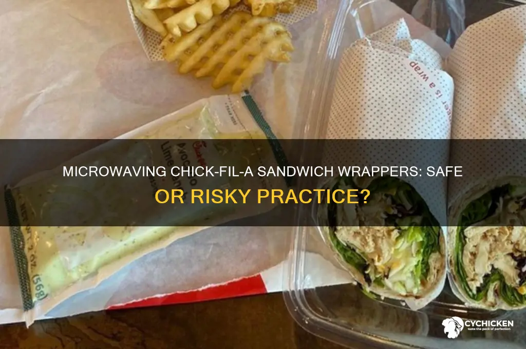 can you put chick fil a sandwich wrapper in microwave