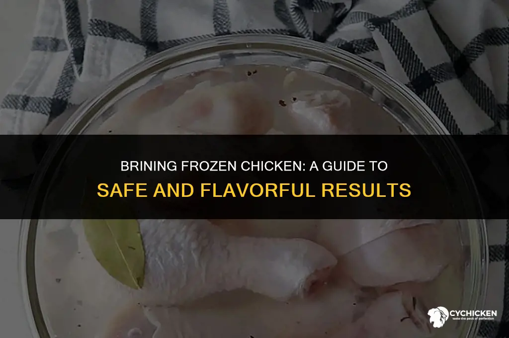 can you put frozen chicken in brine