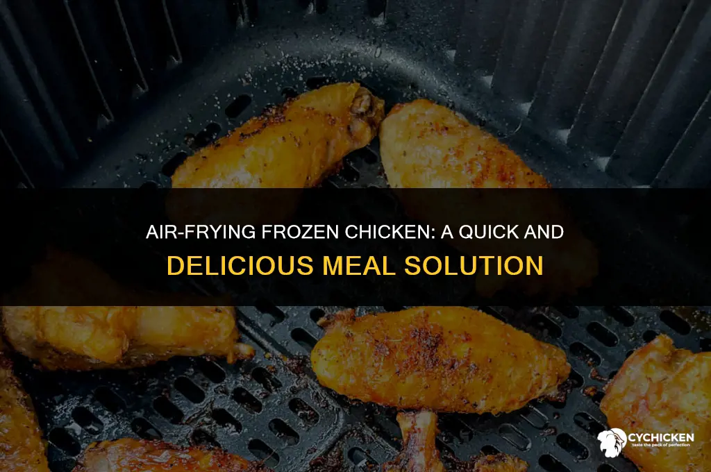 can you put frozen chicken in the airfryer