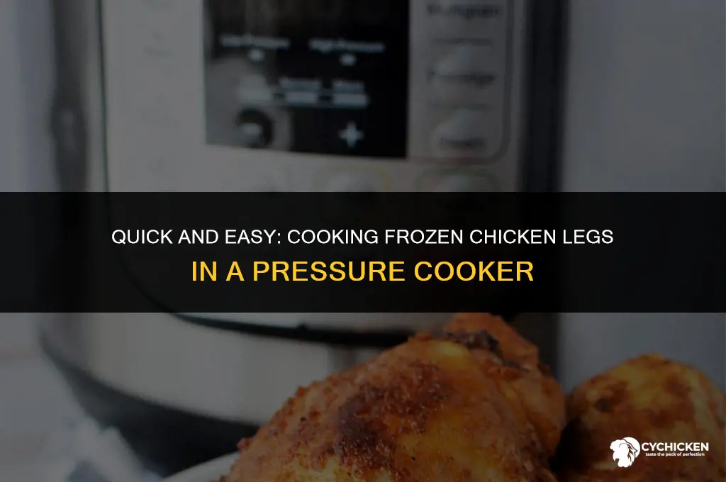 can you put frozen chicken legs in a pressure cooker