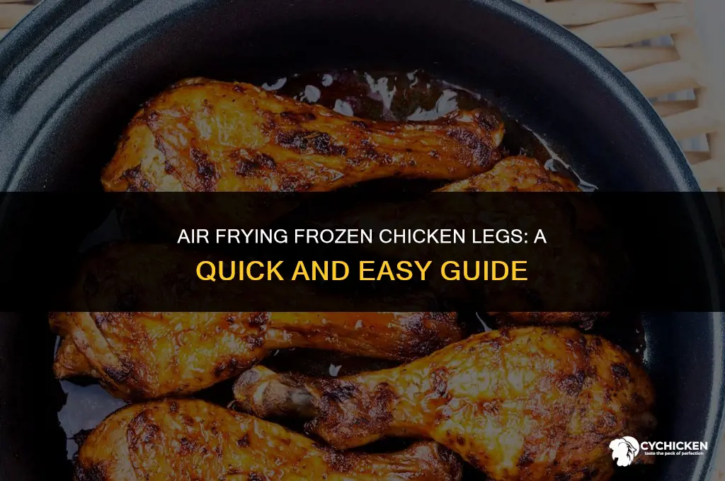 can you put frozen chicken legs in air fryer