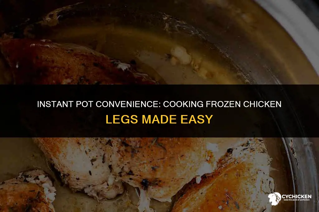 can you put frozen chicken legs in an instant pot