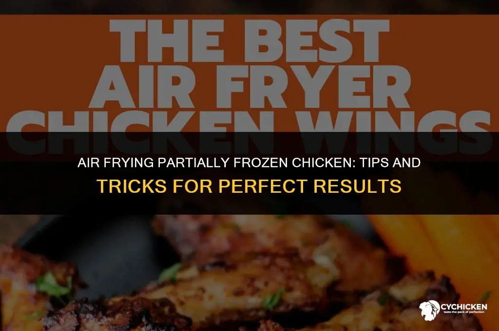 can you put partially frozen chicken in the air fryer