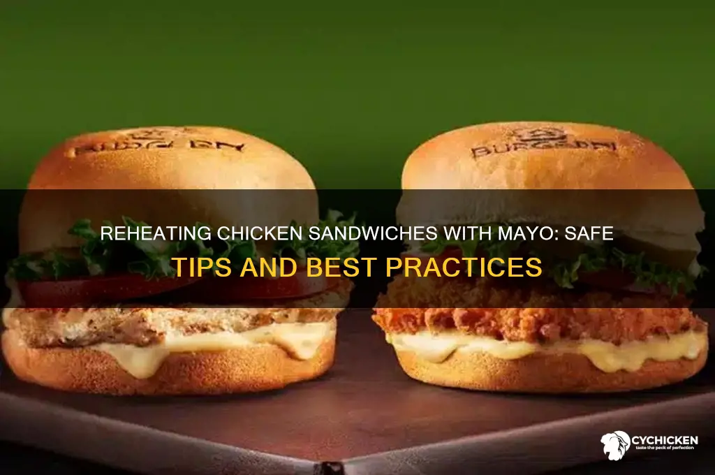 can you reheat a chicken sandwich with mayonnaise