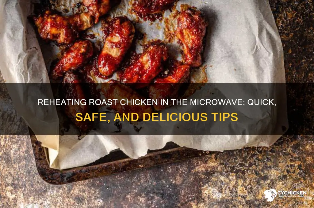 can you reheat roast chicken in the microwave