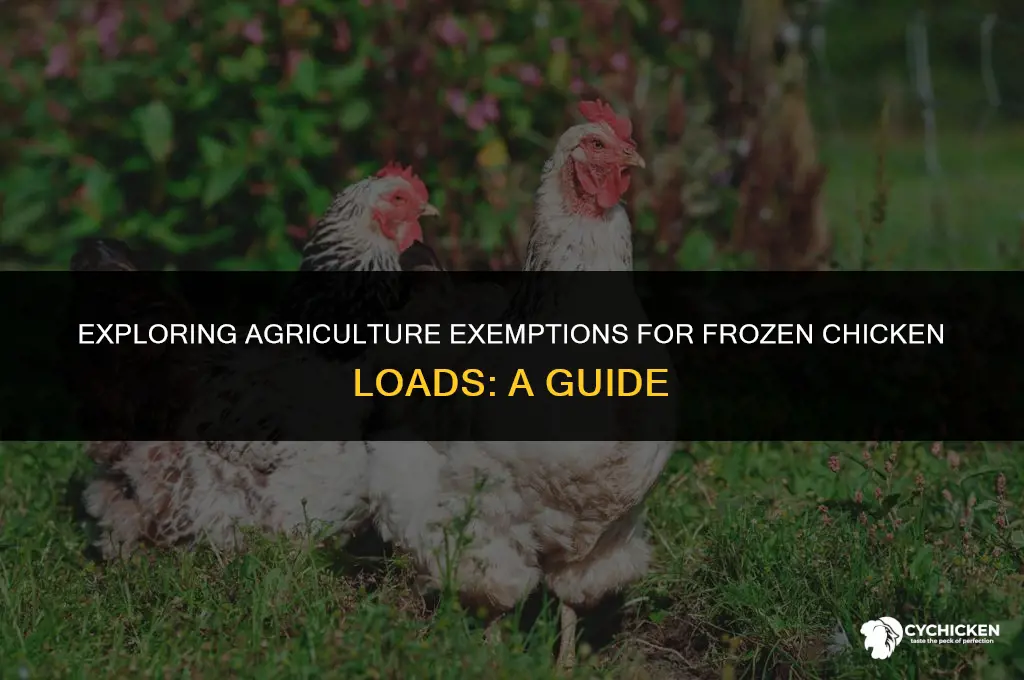 can you use agriculture exempt for frozen chicken load