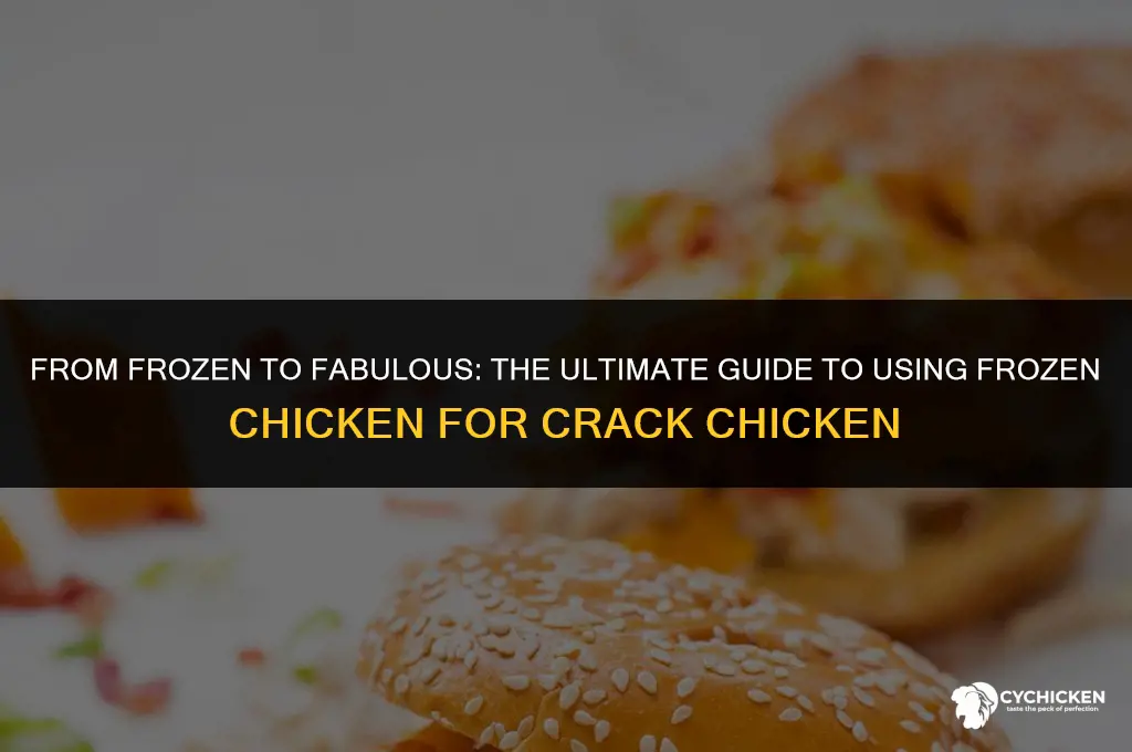 can you use frozen chicken for crack chicken