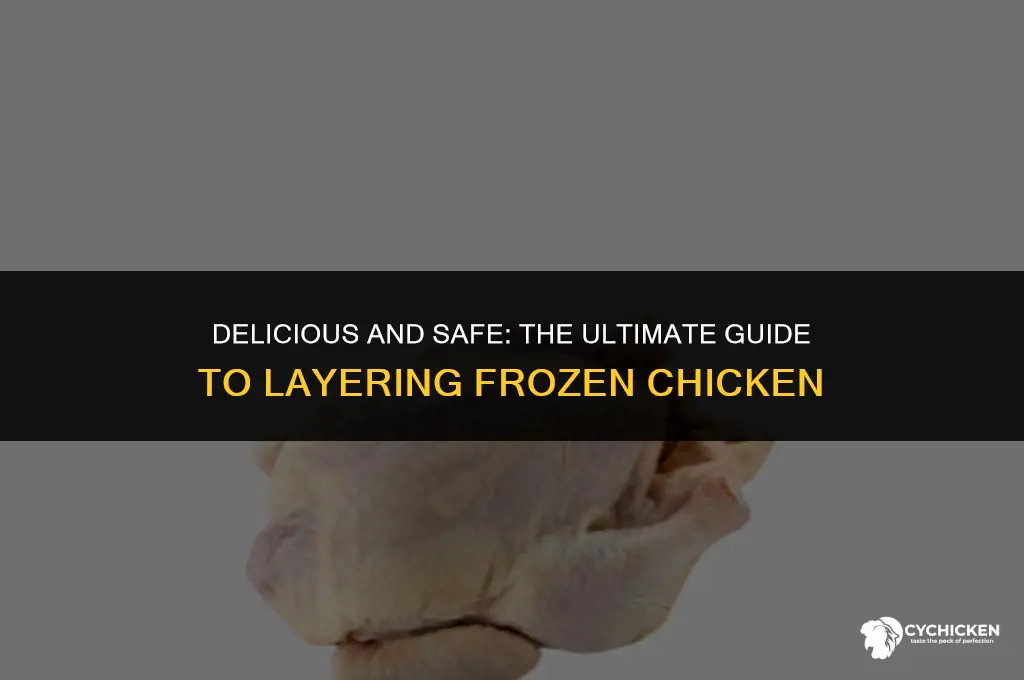 can youlayer frozen chicken