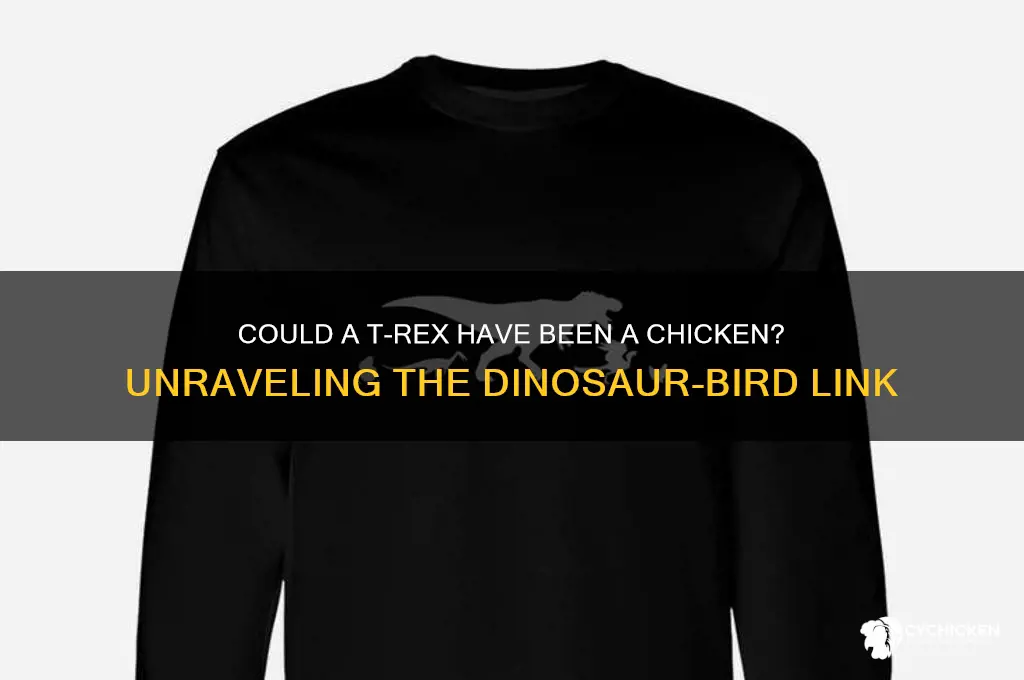 could a t rex have been a chicken