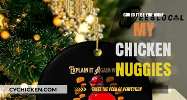 Could It Be You Want My Chicken Nuggies? Let’s Talk!