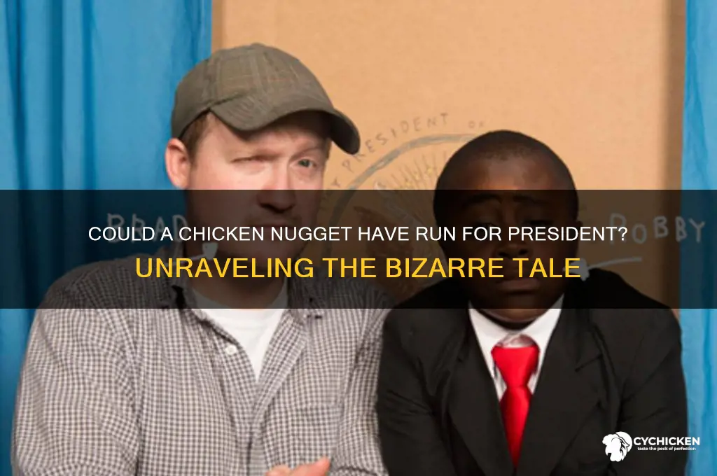 did a chicken nugget run for president