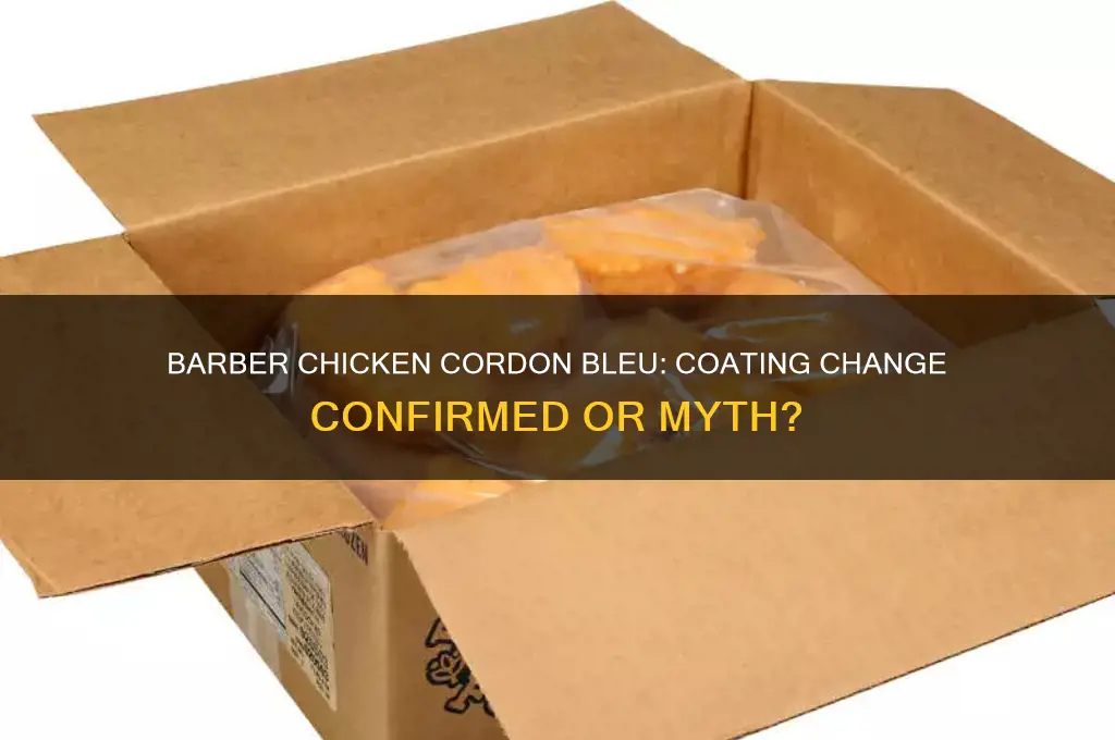 did barber chicken cordon bleu change coating