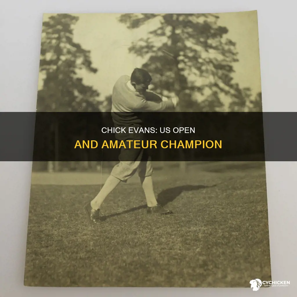 did chick evans win the us open and us amateur