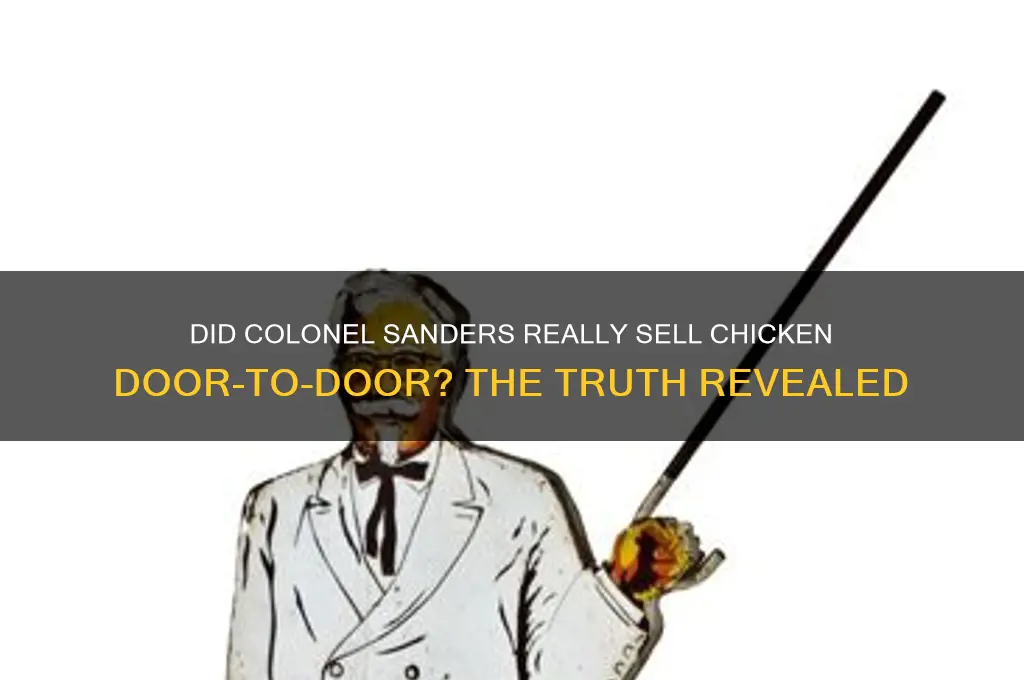 did colinel sanders sell chicken door to door