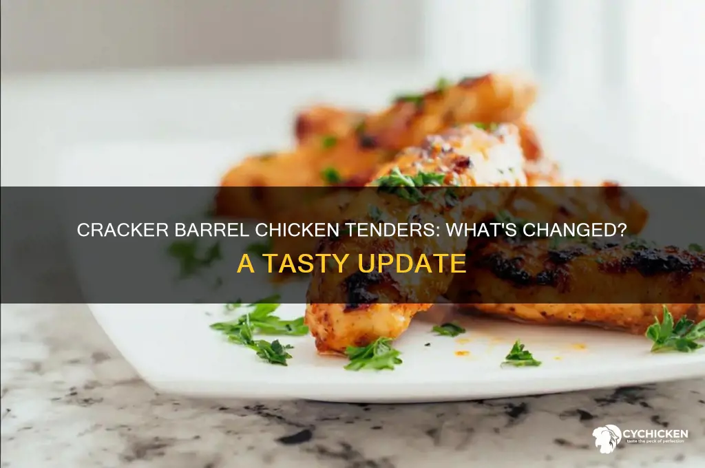 did cracker barrel change their chicken tenders