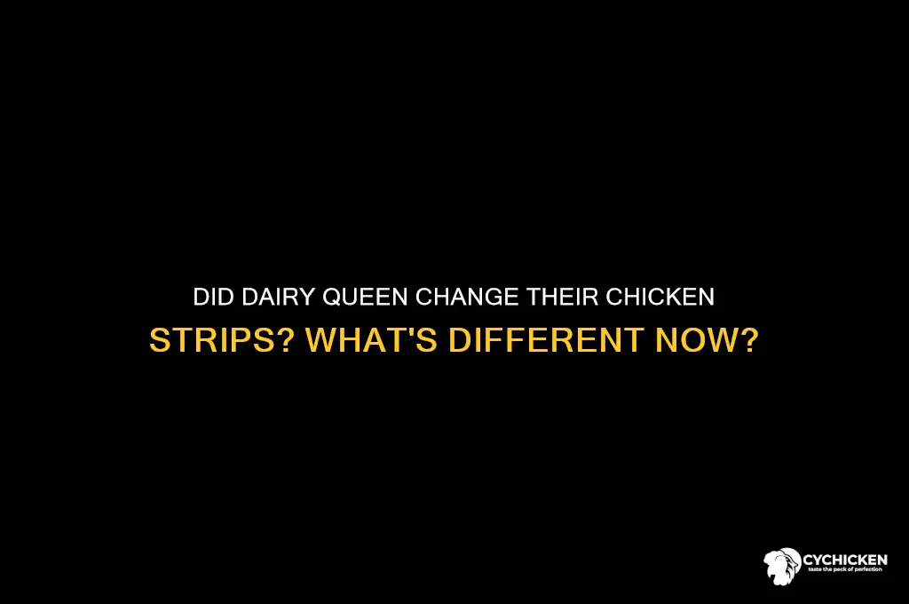 did dairy queen change their chicken strips