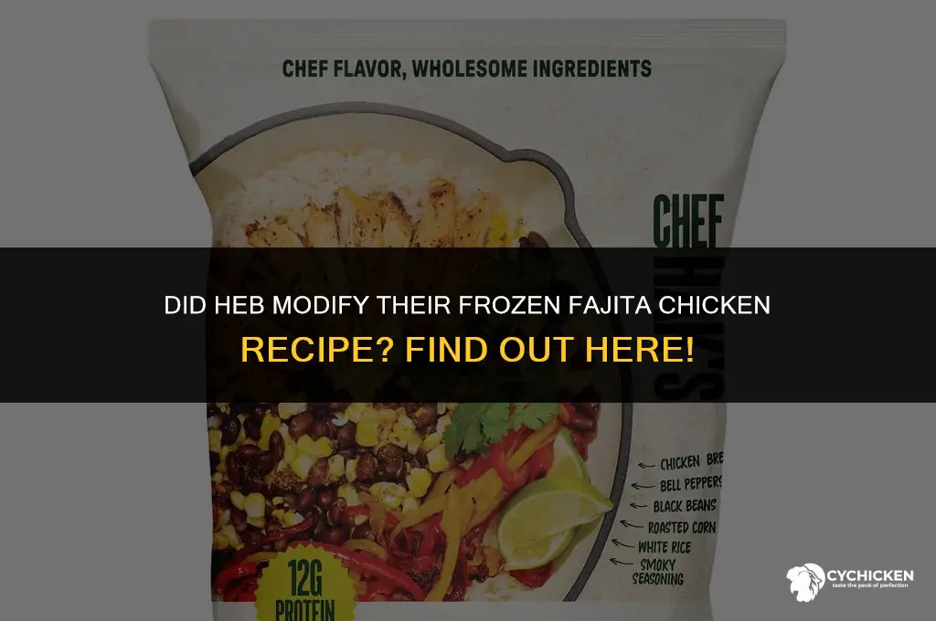 did heb change the frozen fajita chicken