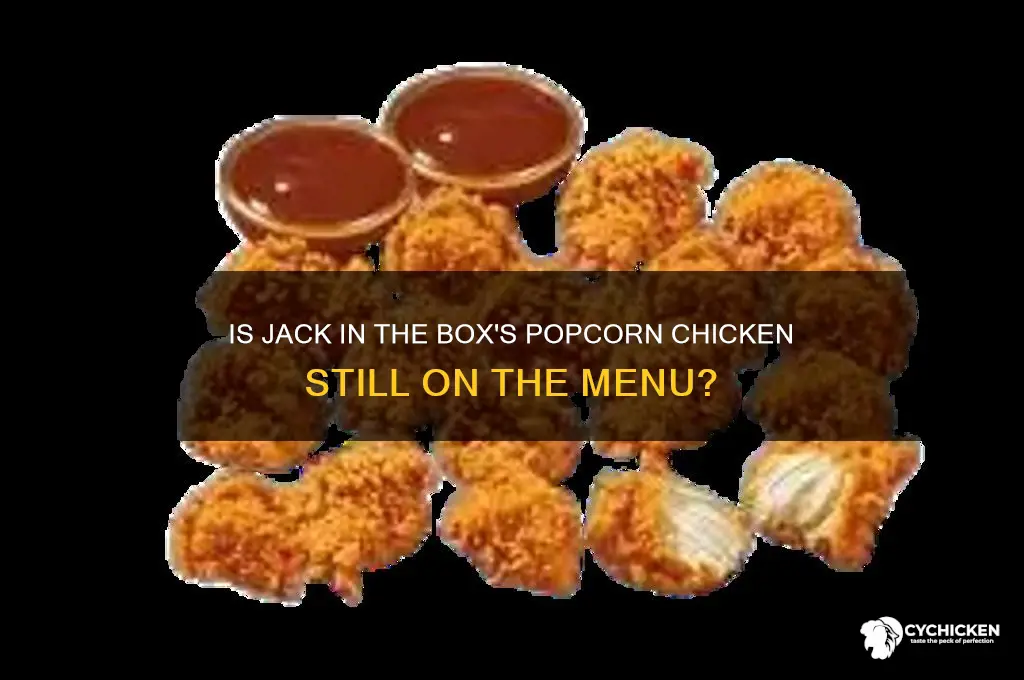 did jack in the box discontinue popcorn chicken