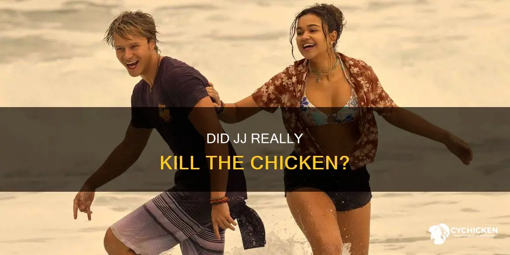 did jj actually kill the chicken in real life