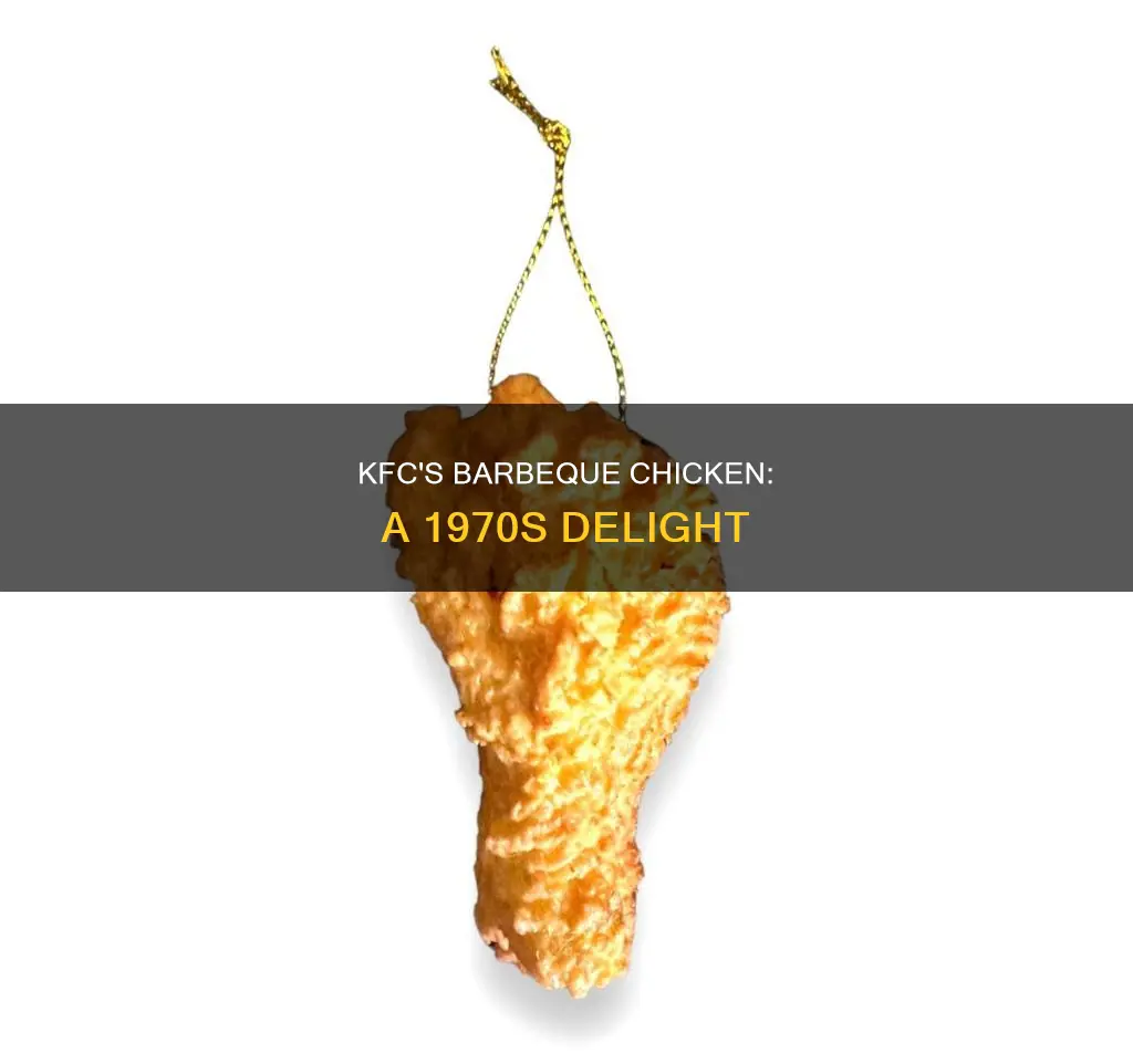 did kfc have barbeque chicken in the 1970