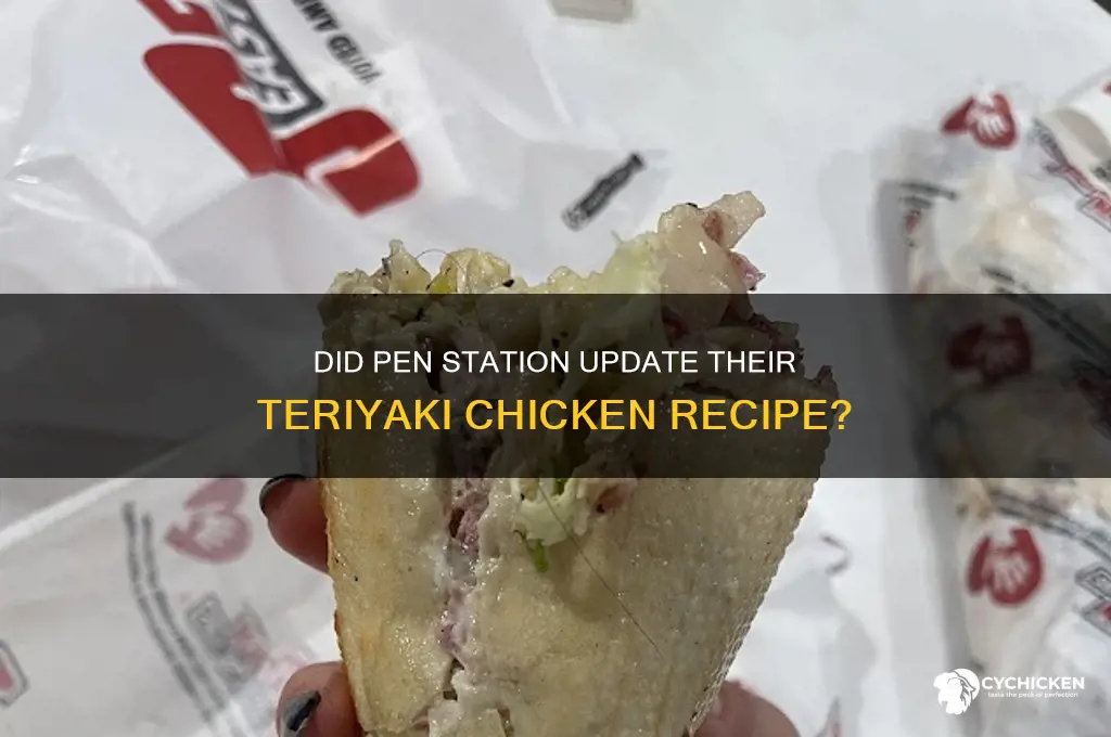 did pen station change their teriyaki chicken