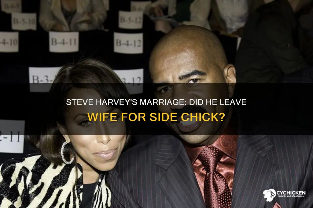 did steve harvey leave wife for side chick