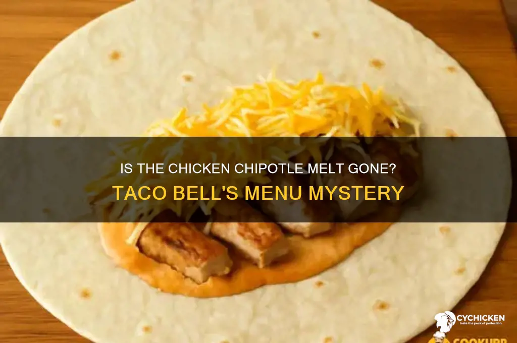 did taco bell discontinue the chicken chipotle melt