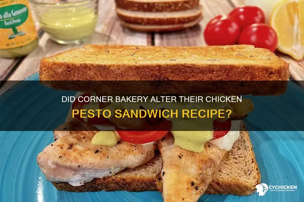 did the chicken pesto sandwich change at corner bakery
