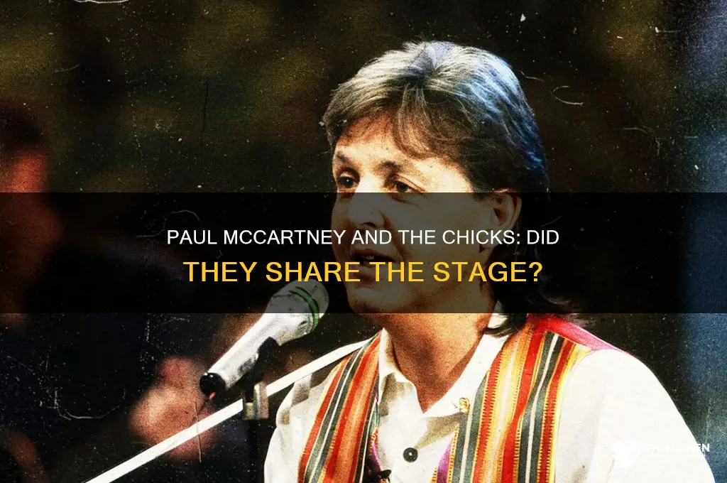 did the chicks perform with paul mccartney
