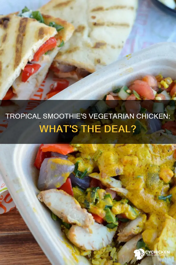 did they change the vegetarian chicken at tropical smoothie