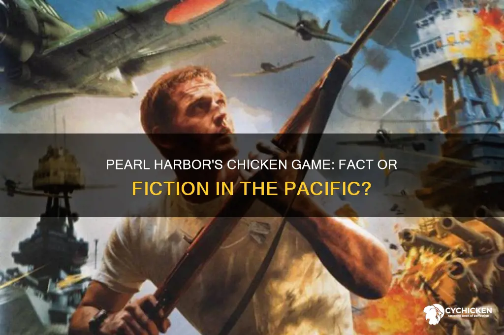 did they play chicken game in pearl harbor