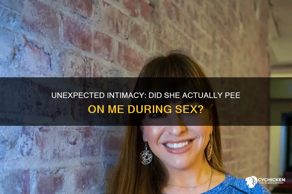 did this chick piss on me during sex