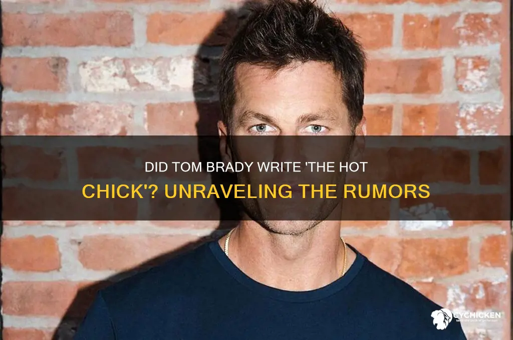 did tom brady write the hot chick