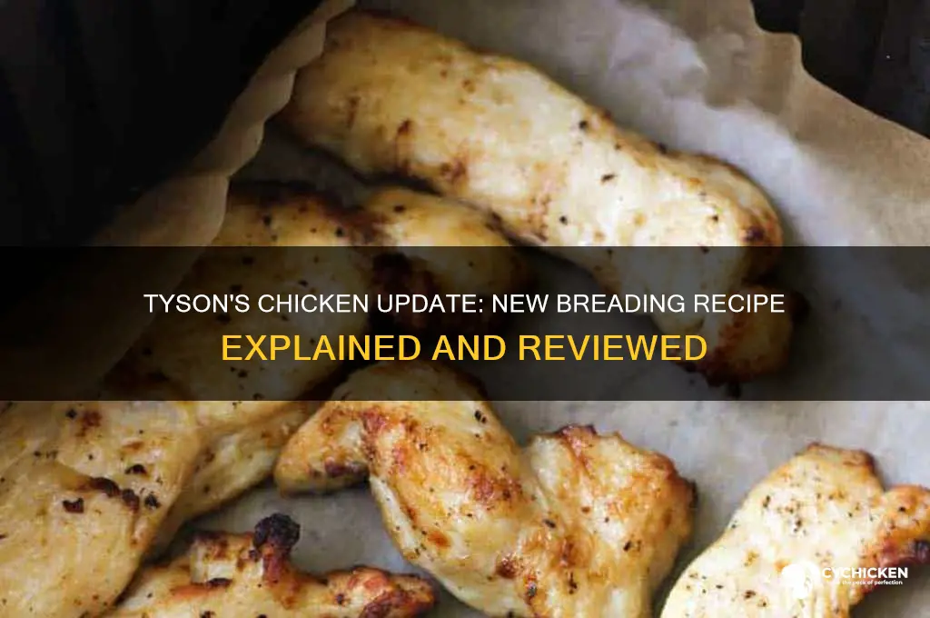 did tyson change the breading on their chicken