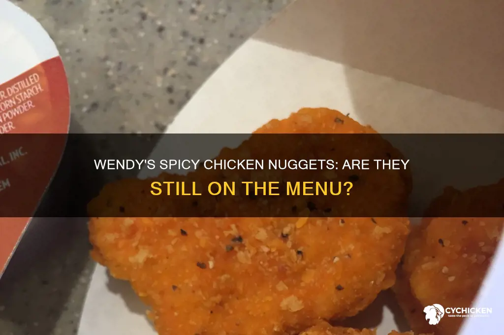 did wendys take out the spicy chicken nuggest