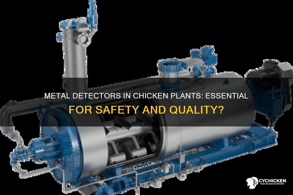 do a chicken plant need a metal detector