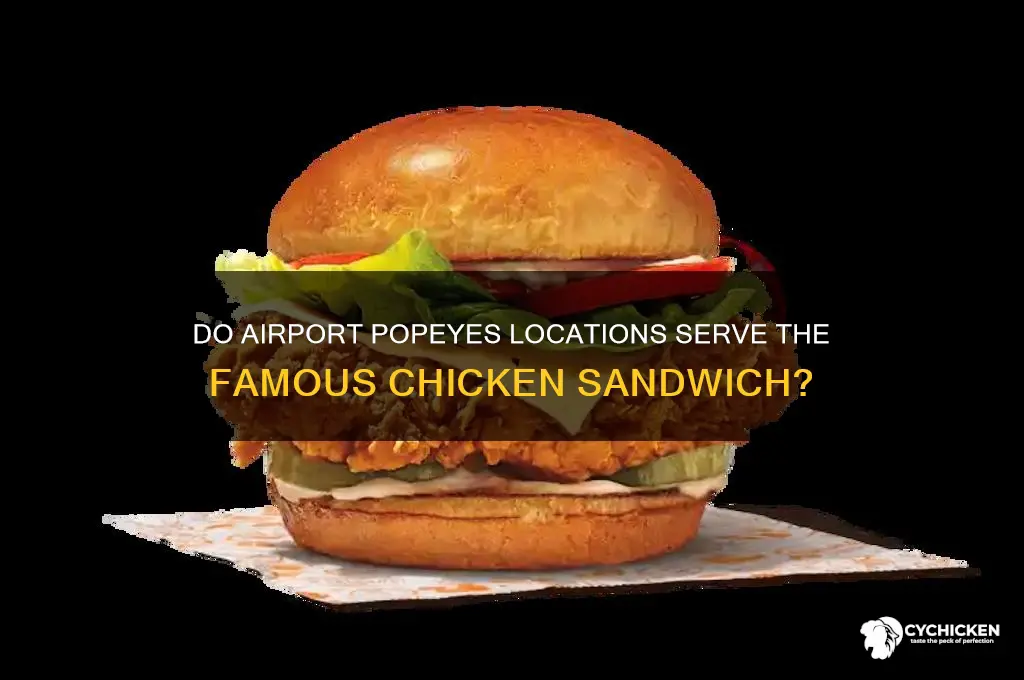 do airport popeyes have the chicken sandwich