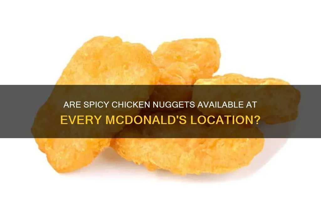 do all mcdonalds have spicy chicken nuggets