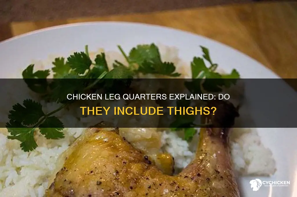 do chicken leg quarters have thighs