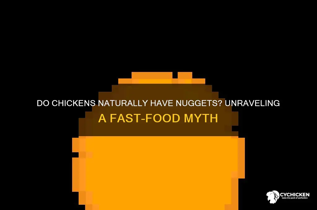 do chicken not have nuggets