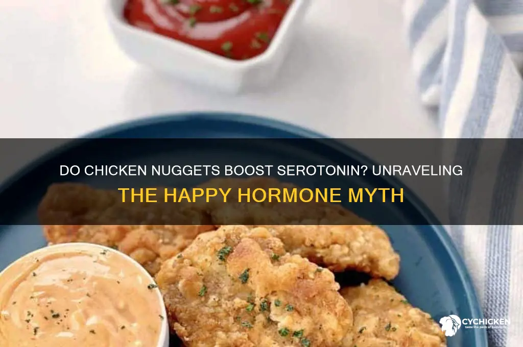 do chicken nuggets have serotonin