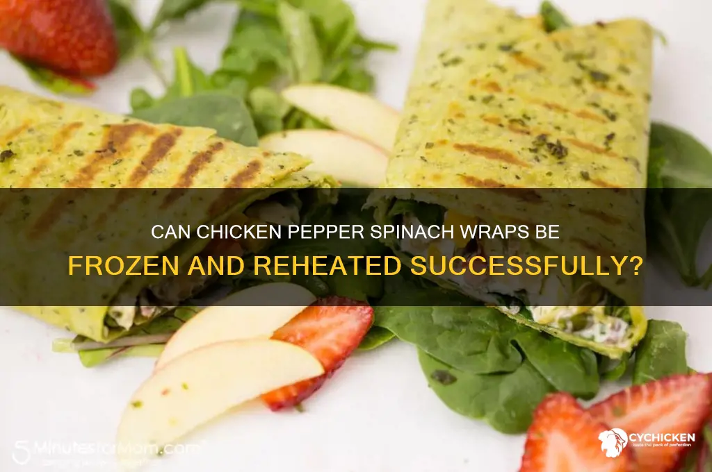 do chicken pepper spinach wraps freeze well
