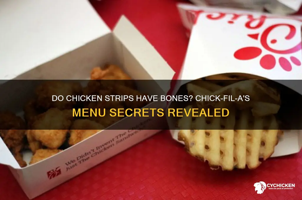 do chicken strips have bones chick fill a