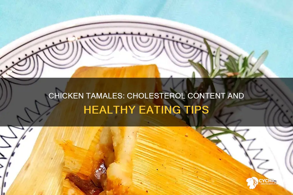 do chicken tamales have a lot of cholesterol