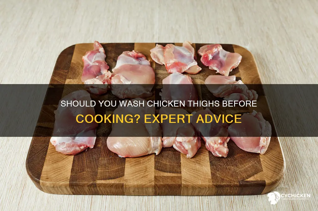 do chicken thighs need to be washed before cooking